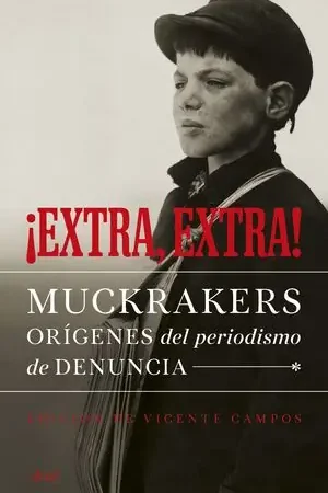 ¡EXTRA, EXTRA!.MUCKRAKERS, ORÍGENES DEL PERIODISMO DE DENUNCIA Precio De Oferta