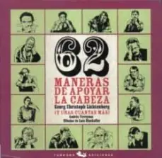 62 MANERAS DE APOYAR LA CABEZA (Y UNAS CUANTAS MAS) Compra Hoy
