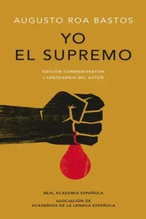 YO, EL SUPREMO (EDICIÓN CONMEMORATIVA) YO, EL SUPREMO (EDICIÓN CONMEMORATIVA) Última Versión