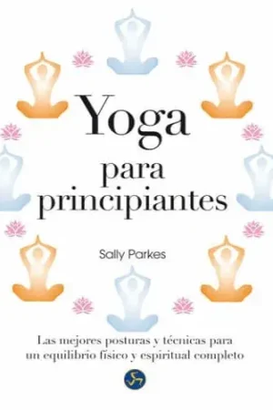 YOGA PARA PRINCIPIANTES YOGA PARA PRINCIPIANTES Imprescindible (Must-Have)