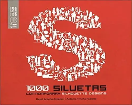 1000 SILUETAS / 1000 CONTEMPORARY SILHOUETTES DESIGNS 1000 SILUETAS / 1000 CONTEMPORARY SILHOUETTES DESIGNS No Te Lo Pierdas
