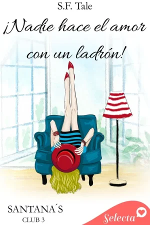 ¡Nadie hace el amor con un ladrón! (Santana‘s club 3) Imprescindible (Must-Have)
