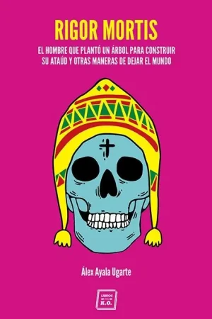 Oferta Flash Rigor Mortis "El hombre que plantó un árbol para hacer su ataud"