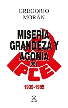 Miseria, Grandeza y Agonía del Pce "1939-1985" Oferta Flash