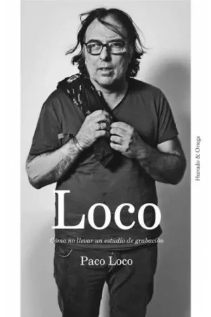 Mejor Precio Loco "Cómo no llevar un estudio de grabación"