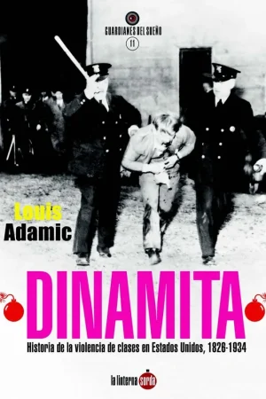 Solo Hoy Dinamita "Historia de la violencia de clases en Estados Unidos, 1826-1934"