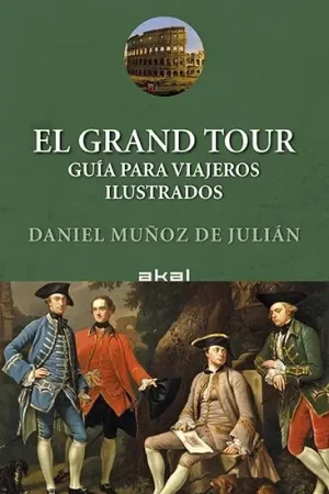 Solo Por Tiempo Limitado El Grand Tour "Guía para Viajeros Ilustrados"