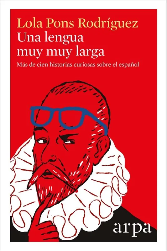 Imprescindible (Must-Have) Una Lengua Muy Muy Larga "Más de Cien Historias Curiosas sobre el Español"