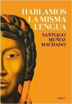 Súper Precio Hablamos la Misma Lengua "Historia Política del Español en América, desde la Conquista a las Independencias"