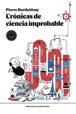 No Te Lo Pierdas Crónicas de ciencia improbable