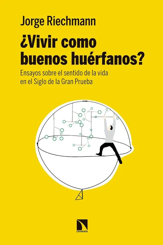 ¿Vivir como Buenos Huérfanos? "Ensayos sobre el Sentido de la Vida en el Siglo de la Gran Pérdida" Precio Bajo
