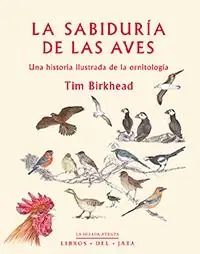 La sabiduría de las aves "Una historia ilustrada de la ornitología" Comprar En Línea