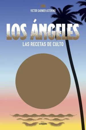 Los Ángeles "Las recetas de culto" Envío Inmediato