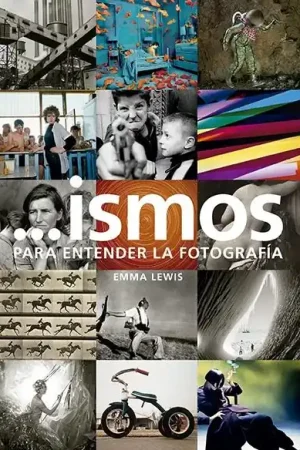 Súper Precio ...Ismos. para Entender la Fotografía