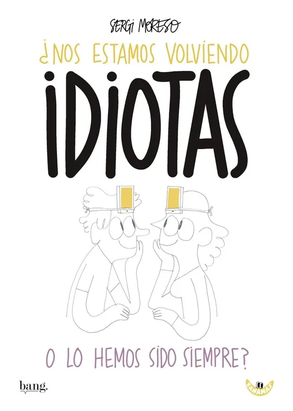 ¿Nos Estamos Volviendo Idiotas o lo Hemos Sido Siempre? Oferta De Temporada