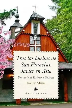 Tras las huellas de San Francisco Javier en Asia "Un viaje al Extremo Oriente" Oferta Limitada