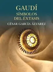 Bestseller Gaudí. Símbolos del Éxtasis