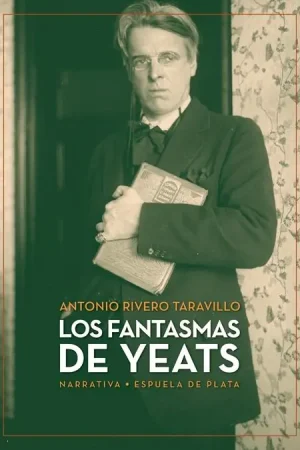 Barato Los Fantasmas de Yeats " Encuentros y Desencuentros de Yeats en su Viaje a Sevilla de 1927 "