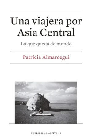 Una Viajera por Asia Central "Lo que Queda de Mundo" Favorito De Clientes
