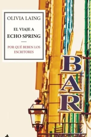 Viaje a Echo Spring, El "Por que Beben los Escritores" Oferta Limitada