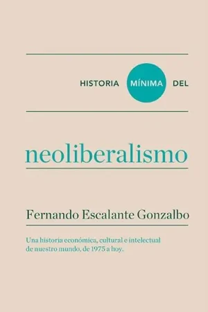 Historia Mínima del Neoliberalismo Barato
