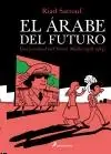 Novedad El Árabe del Futuro "Una Juventud en Oriente Medio (1978-1984) / Premio a la Mejor Obra en Angoulema 2015"