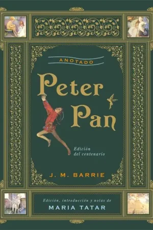 Peter Pan (Anotado) "Edicion del Centenario de Maria Tatar" Última Oportunidad