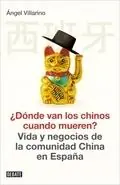 ¿Adónde van los chinos cuando mueren? "Vida y negocios de la comunidad china en España" Más Vendido