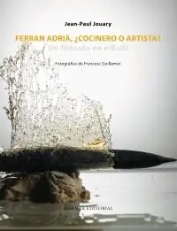 FERRAN ADRIÀ, ¿COCINERO O ARTISTA? Ordenar Ahora Mismo