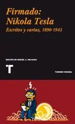 Entrega Rápida Firmado Nikola Tesla "Escritos y Cartas, 1890-1943"