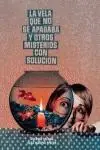 Alta Calidad La Vela que no se Apagaba y Otros Misterios con Solución