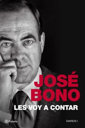 A Buen Precio Les Voy a Contar.Diarios I "Memorias de José Bono"