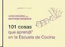 101 Cosas que Aprendí en la Escuela de Cocina Garantía De Devolución De Dinero