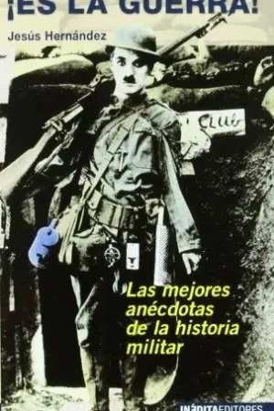 ¡Es la guerra! las mejores anécdotas de la historia militar Promoción