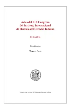 Actas del XIX Congreso del Instituto Internacional de Historia del Derecho Indiano Disponible Ahora