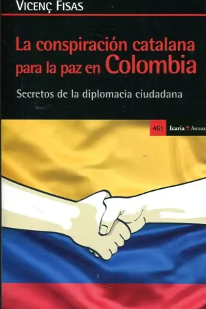 Alta Calidad La conspiración catalana para la paz en Colombia