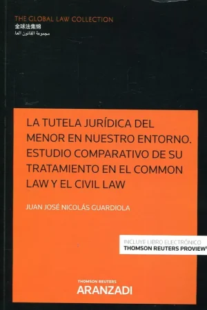 Alta Calidad La tutela jurídica del menor en nuestro entorno. Estudio comparativo de su tratamiento en el Common Law y el Civil Law
